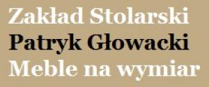 MEBLE NA WYMIAR, MEBLE KUCHENNE, BIUROWE, ŁAZIENKOWE, SZAFY POD ZABUDOWĘ, STOLARZ PATRYK GŁOWACKI MEBLE NA WYMIAR, MEBLE KUCHENNE, BIUROWE, ŁAZIENKOWE, SZAFY POD ZABUDOWĘ, STOLARZ PATRYK GŁOWACKI