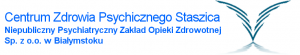 Centrum Zdrowia Psychicznego Staszica Niepubliczny Psychiatryczny Zakład Opieki Zdrowotnej Sp. z o.o. w Białymstoku Centrum Zdrowia Psychicznego Staszica Niepubliczny Psychiatryczny Zakład Opieki Zdrowotnej Sp. z o.o. w Białymstoku